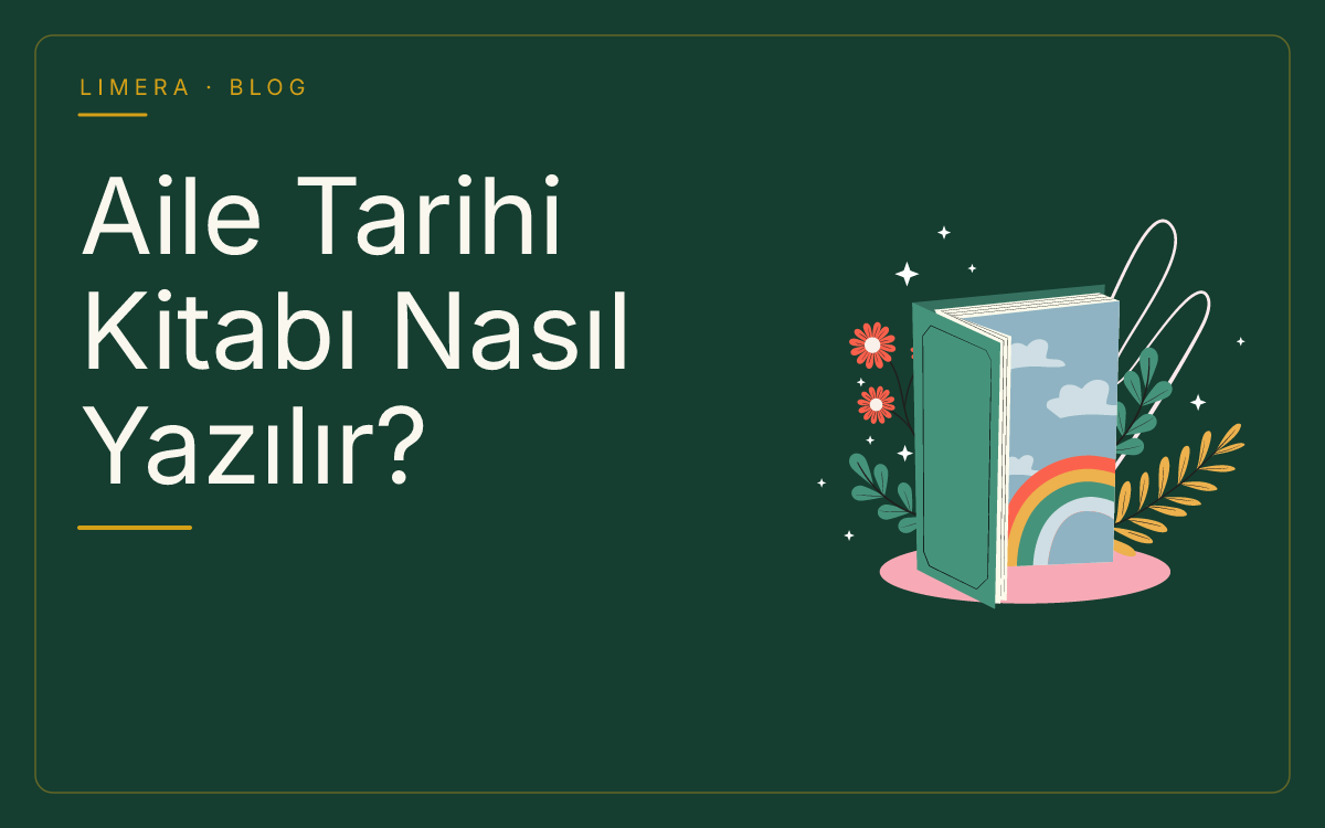 Aile Tarihi Kitabı Nasıl Yazılır? Adım Adım Hazırlama ve Yayın Rehberi blog kapak görseli Aile Tarihi Kitabı Nasıl Yazılır? Adım Adım Hazırlama ve Yayın Rehberi blog kapak görseli