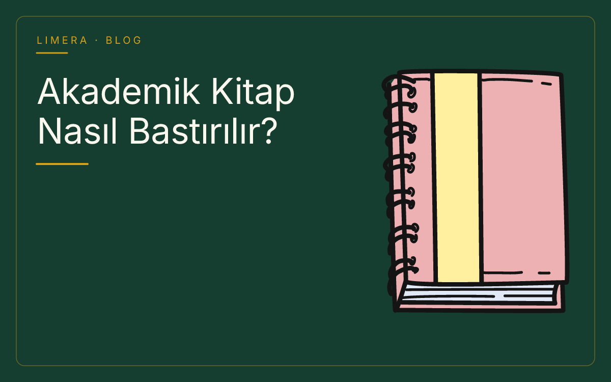 Akademik Kitap Nasıl Bastırılır? Süreçler, Mizanpaj ve Telif Hakları blog kapak görseli Akademik Kitap Nasıl Bastırılır? Süreçler, Mizanpaj ve Telif Hakları blog kapak görseli