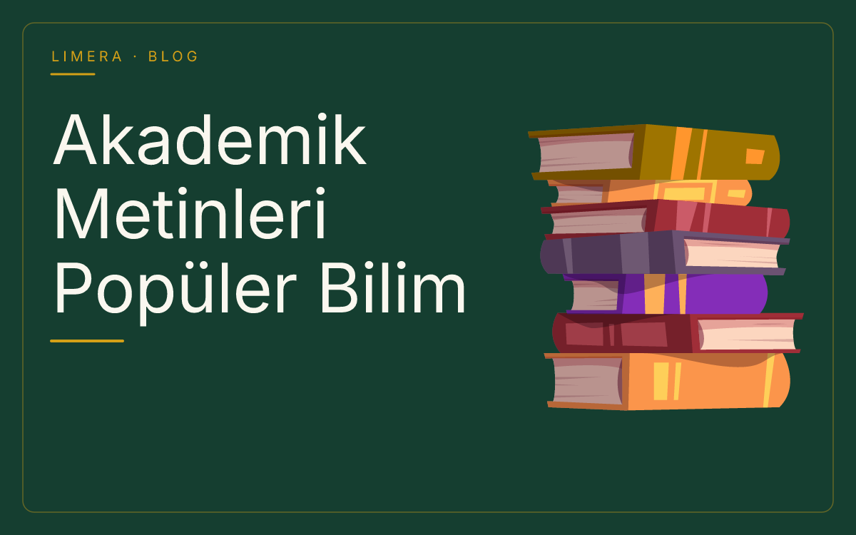 Akademik Metinleri Popüler Bilim Kitabına Dönüştürme Rehberi blog kapak görseli Akademik Metinleri Popüler Bilim Kitabına Dönüştürme Rehberi blog kapak görseli