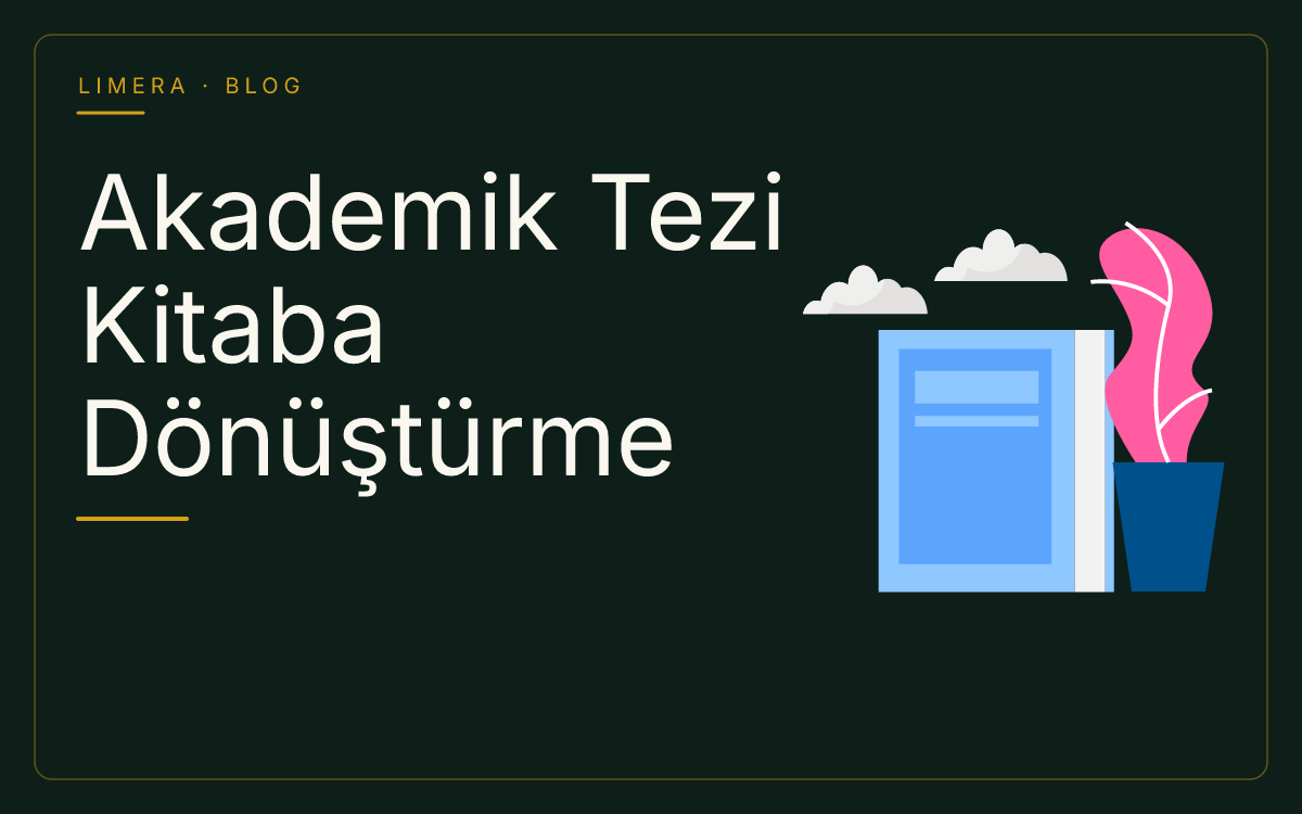 Akademik Tezi Kitaba Dönüştürme Rehberi ve Editöryel Süreç blog kapak görseli