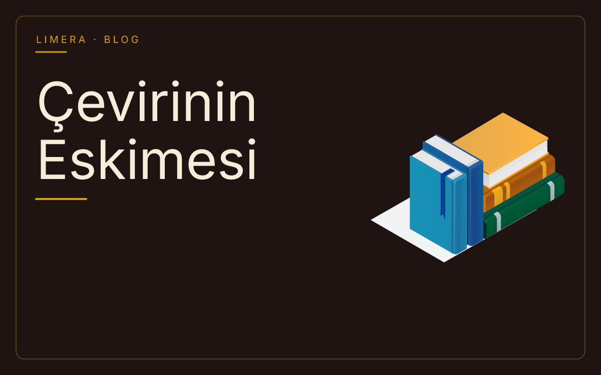 Bir Çeviri Ne Zaman Eskir? Çeviri Metinlerin Yaşam Döngüsü — Çevirmenin Masası (Limera Yayınları) Bir Çeviri Ne Zaman Eskir? Çeviri Metinlerin Yaşam Döngüsü — Çevirmenin Masası (Limera Yayınları)