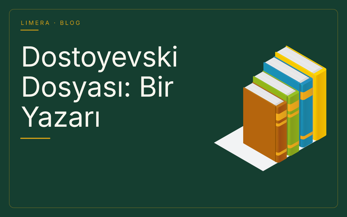 Dostoyevski Dosyası: Bir Yazarı Anlamanın Anahtarları — Limera Yazar Dosyaları (Limera Yayınları)