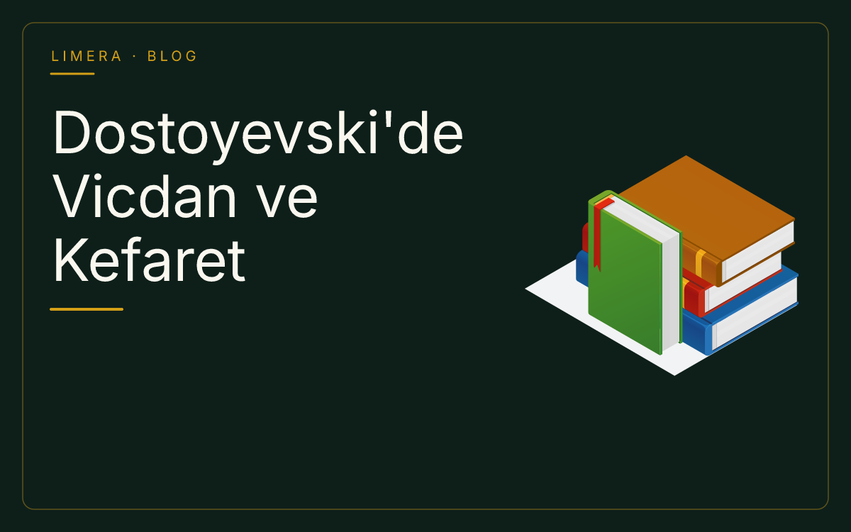Dostoyevski'de Vicdan, Günah ve Kefaret — Limera Yazar Dosyaları (Limera Yayınları) Dostoyevski'de Vicdan, Günah ve Kefaret — Limera Yazar Dosyaları (Limera Yayınları)