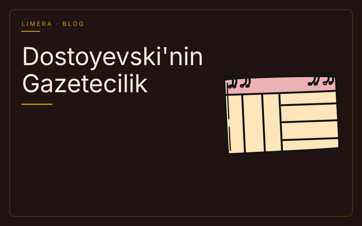 Dostoyevski'nin Gazetecilik Yönü ve Bir Yazarın Günlüğü — Limera Yazar Dosyaları (Limera Yayınları)