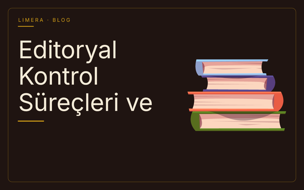 Editoryal Kontrol Süreçleri ve Metin İncelemede İnsan Süzgecinin Rolü blog kapak görseli Editoryal Kontrol Süreçleri ve Metin İncelemede İnsan Süzgecinin Rolü blog kapak görseli