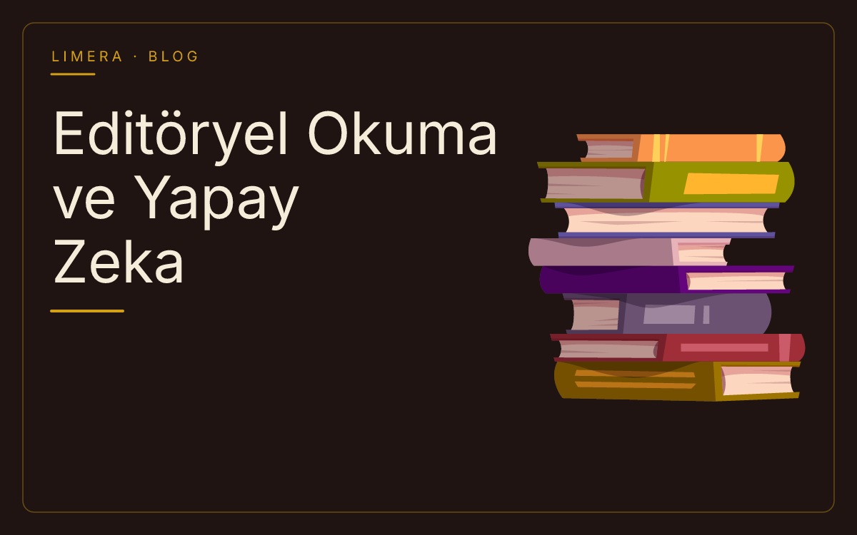 Editöryel Okuma ve Yapay Zeka Metin Kontrolü Arasındaki Farklar blog kapak görseli Editöryel Okuma ve Yapay Zeka Metin Kontrolü Arasındaki Farklar blog kapak görseli