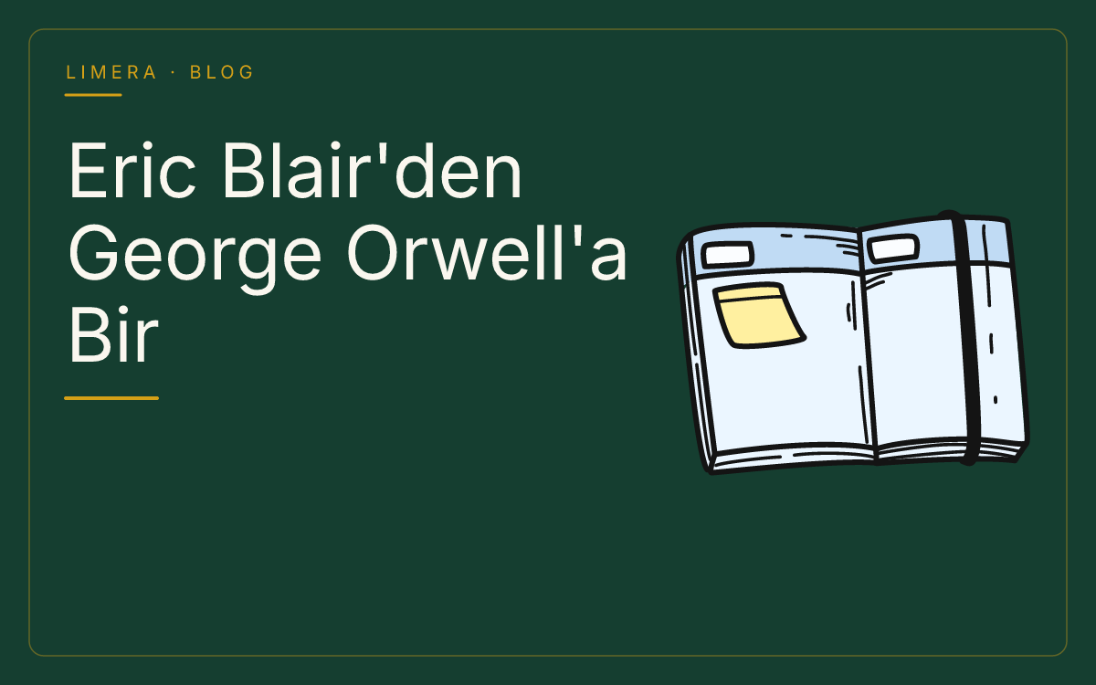 George Orwell Yazarın Gerçek Adı Değildi: Eric Blair'in Hikâyesi — Limera Yazar Dosyaları (Limera Yayınları) George Orwell Yazarın Gerçek Adı Değildi: Eric Blair'in Hikâyesi — Limera Yazar Dosyaları (Limera Yayınları)