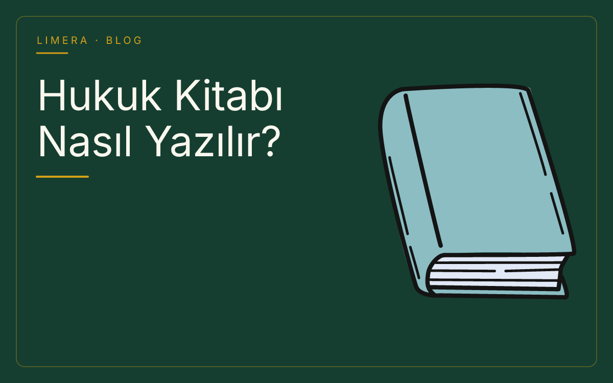 Hukuk Kitabı Nasıl Yazılır? Uygulamalı Yazım ve Yayın Rehberi blog kapak görseli Hukuk Kitabı Nasıl Yazılır? Uygulamalı Yazım ve Yayın Rehberi blog kapak görseli
