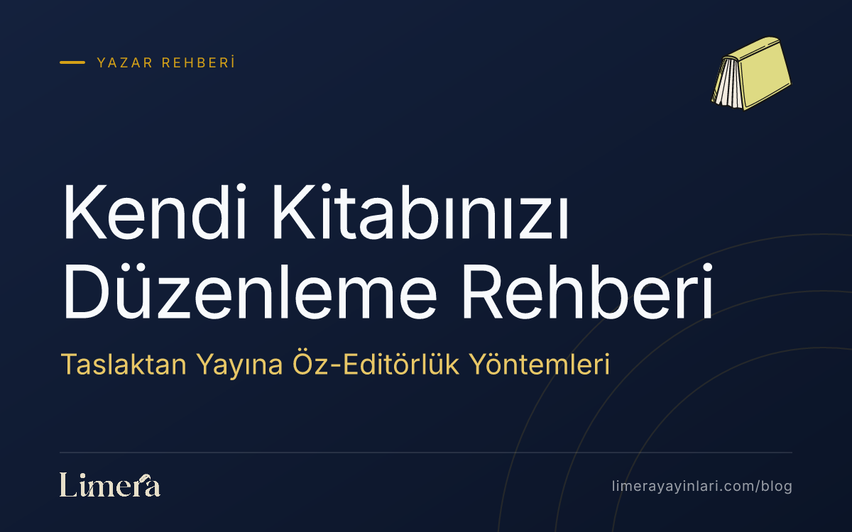Kendi Kitabınızı Düzenleme Rehberi: Taslaktan Yayına Öz-Editörlük Yöntemleri blog kapak görseli Kendi Kitabınızı Düzenleme Rehberi: Taslaktan Yayına Öz-Editörlük Yöntemleri blog kapak görseli