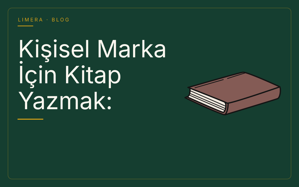 Kişisel Marka İçin Kitap Yazmak: Uzmanlığınızı Eserleştirme Rehberi blog kapak görseli Kişisel Marka İçin Kitap Yazmak: Uzmanlığınızı Eserleştirme Rehberi blog kapak görseli