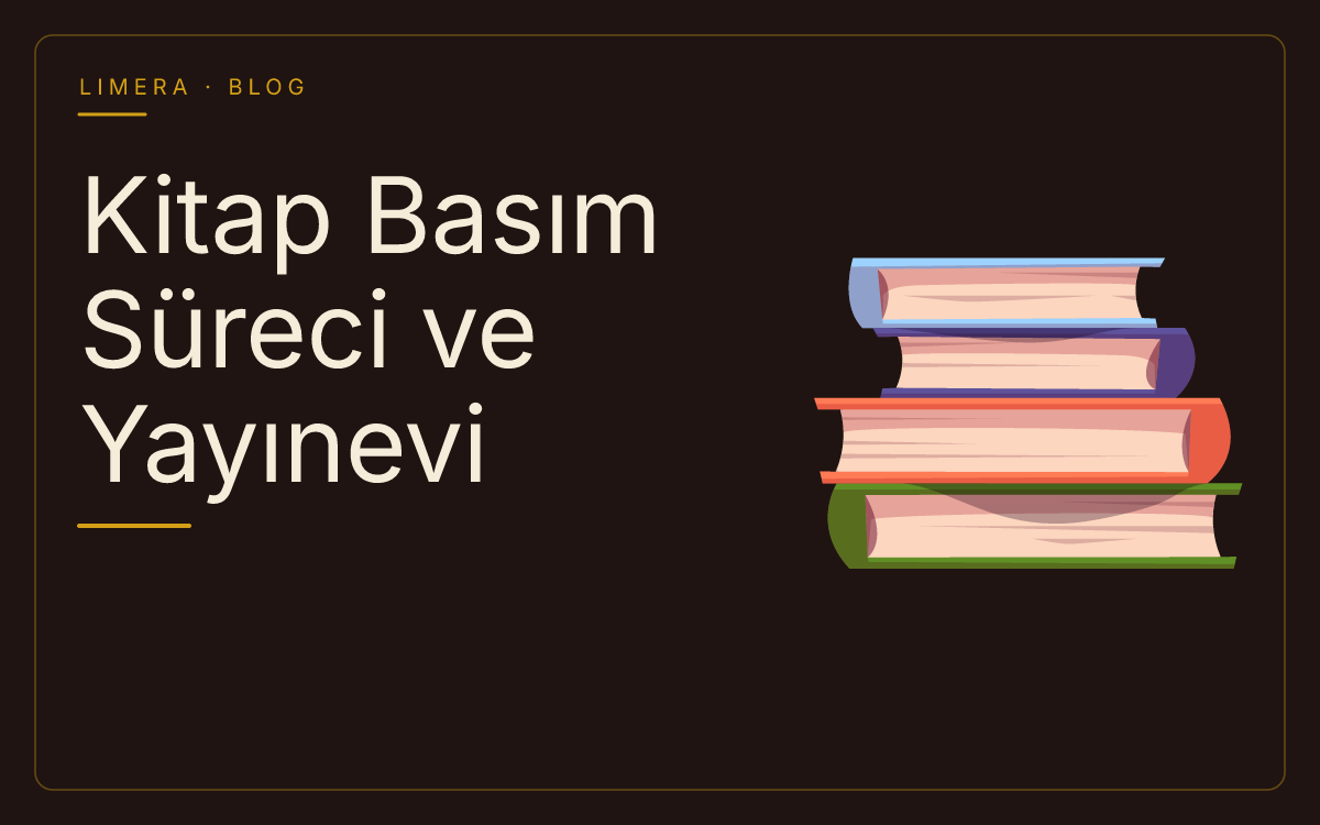Kitap Basım Süreci ve Yayınevi Başvuru Rehberi blog kapak görseli Kitap Basım Süreci ve Yayınevi Başvuru Rehberi blog kapak görseli