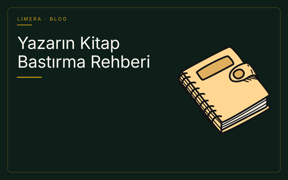 Kitap Bastırmak İsteyen Yazarlar için Kapsamlı Rehber (Adım Adım Anlatım) blog kapak görseli Kitap Bastırmak İsteyen Yazarlar için Kapsamlı Rehber (Adım Adım Anlatım) blog kapak görseli