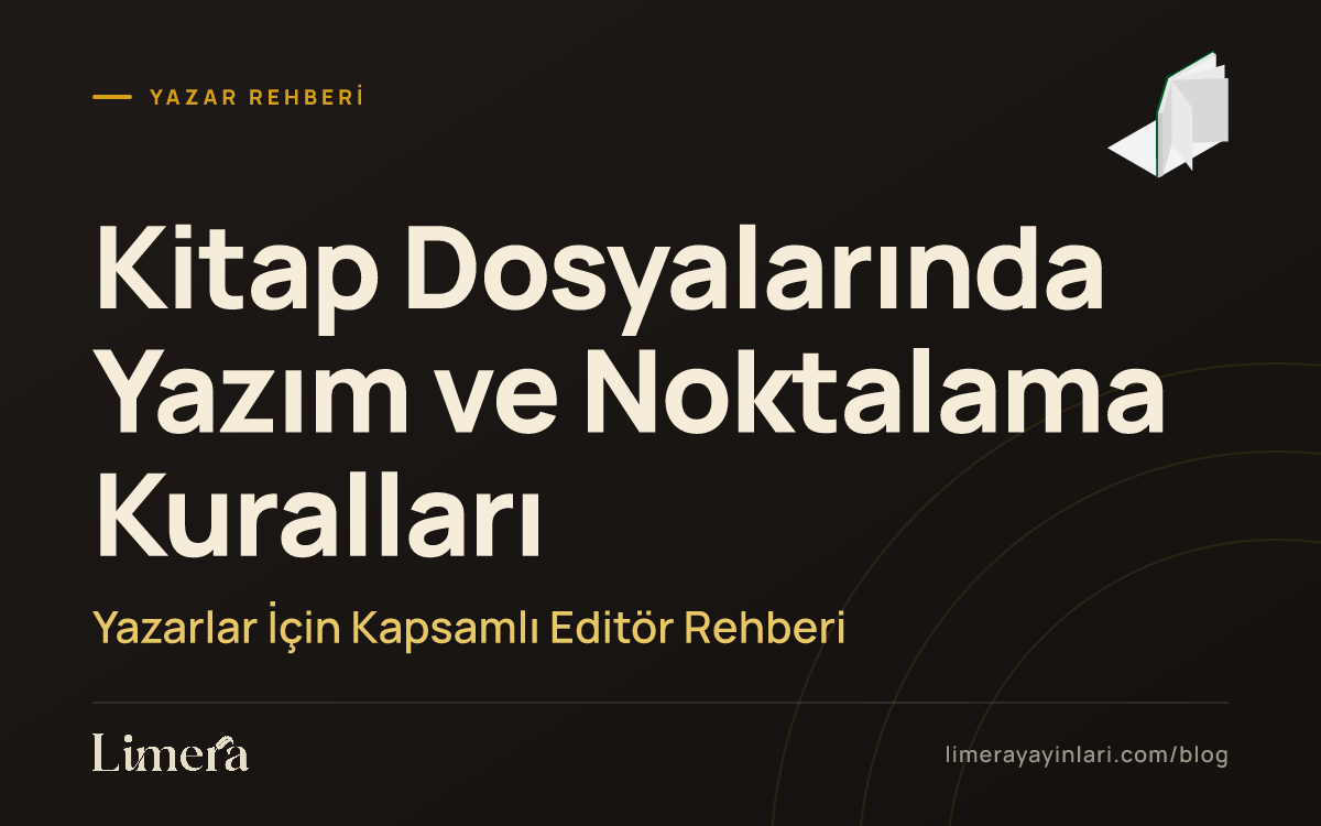Kitap Dosyalarında Yazım ve Noktalama Kuralları: Editör Rehberi blog kapak görseli Kitap Dosyalarında Yazım ve Noktalama Kuralları: Editör Rehberi blog kapak görseli