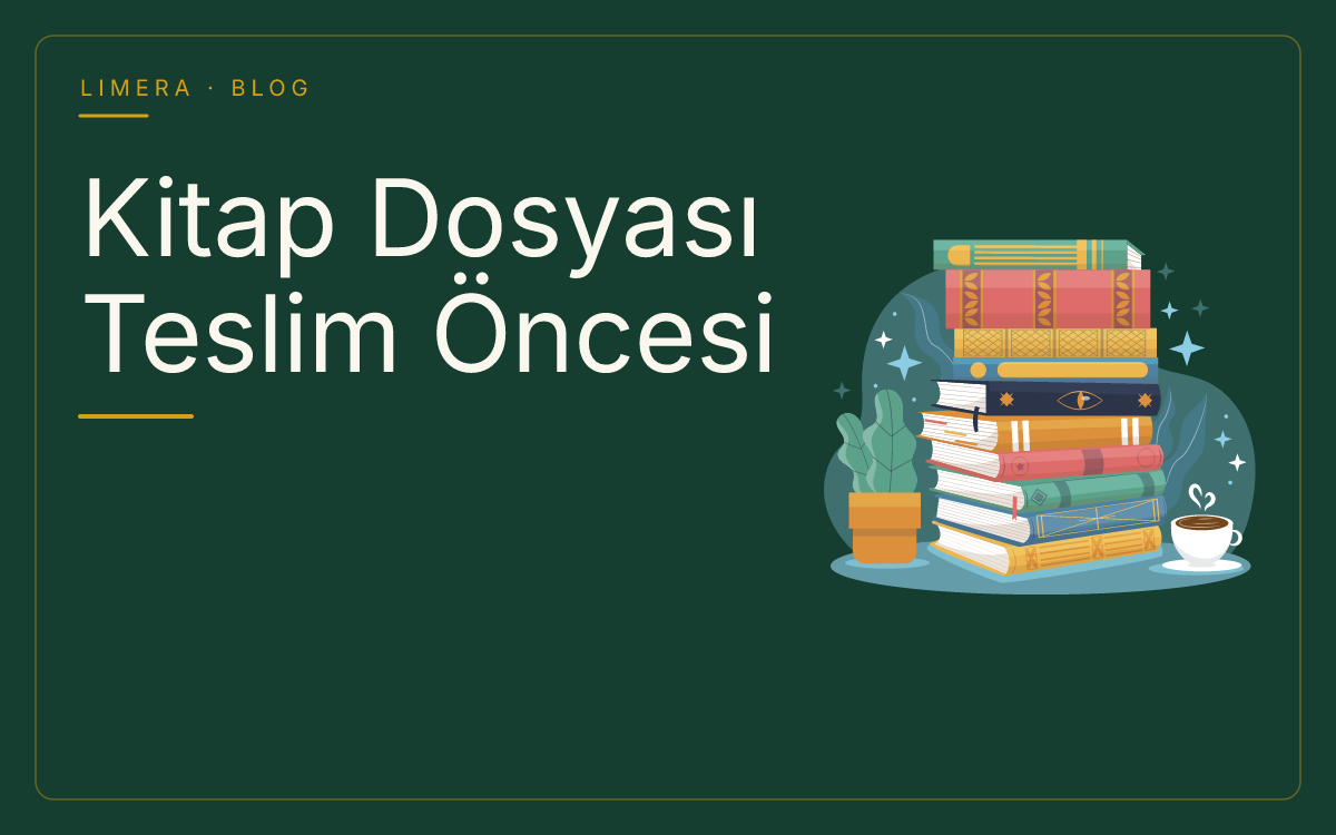Kitap Dosyası Teslim Öncesi Kontrol Listesi ve Editoryal Hazırlık blog kapak görseli