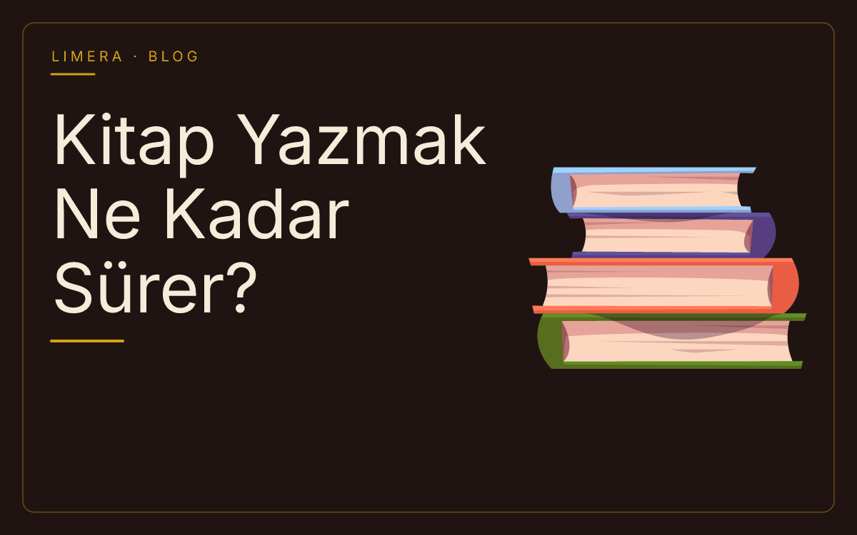 Kitap Yazmak Ne Kadar Sürer? (Türlere Göre Detaylı Süre Rehberi) blog kapak görseli