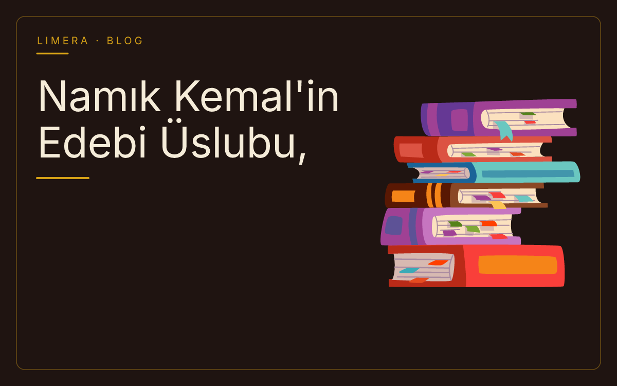 Namık Kemal'in Edebî Üslubu, Gazeteciliği ve Tanzimat Dönemi Metin Dönüşümü blog kapak görseli
