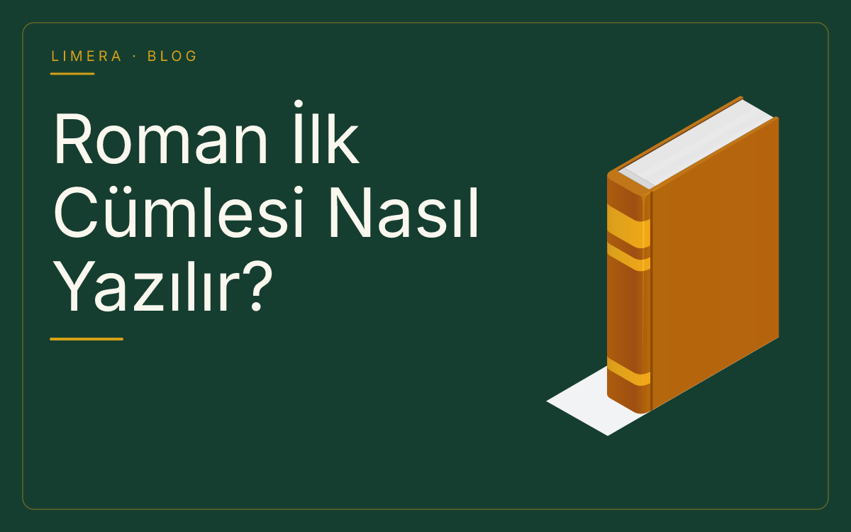 Roman İlk Cümlesi Nasıl Yazılır? Etkili Açılış Cümlesi Teknikleri blog kapak görseli Roman İlk Cümlesi Nasıl Yazılır? Etkili Açılış Cümlesi Teknikleri blog kapak görseli