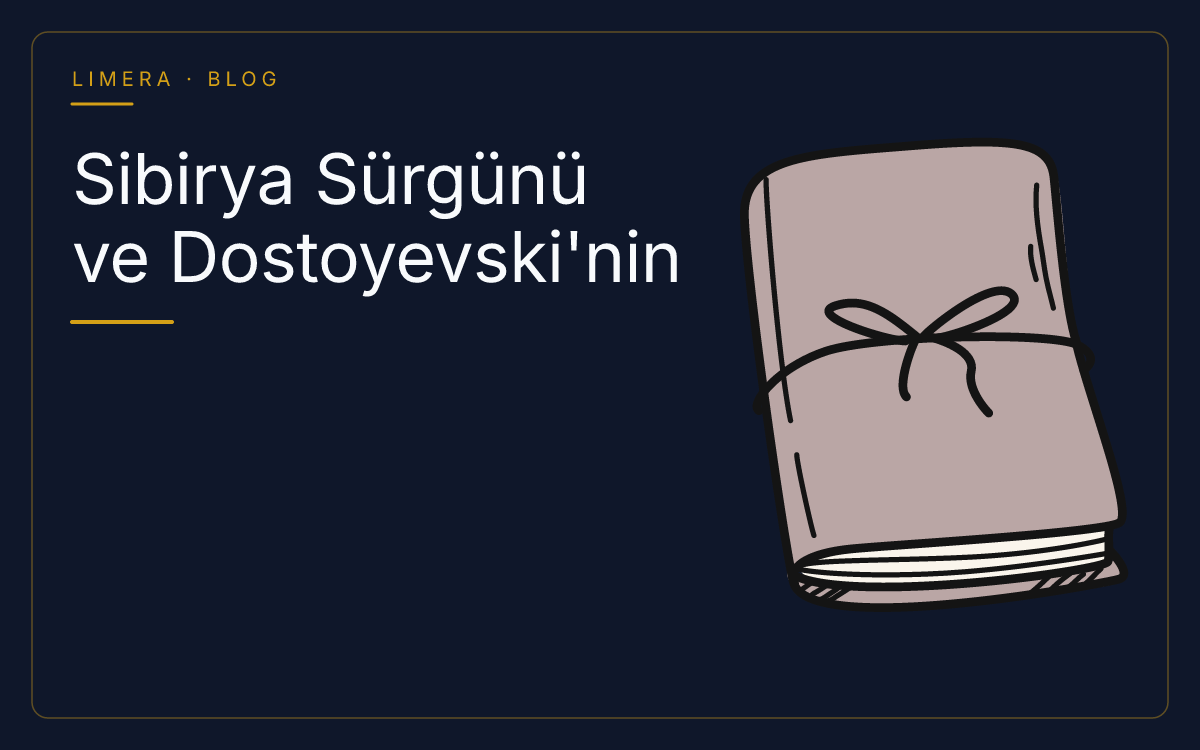 Sibirya Sürgünü Dostoyevski'nin Edebiyatını Nasıl Değiştirdi? — Limera Yazar Dosyaları (Limera Yayınları) Sibirya Sürgünü Dostoyevski'nin Edebiyatını Nasıl Değiştirdi? — Limera Yazar Dosyaları (Limera Yayınları)