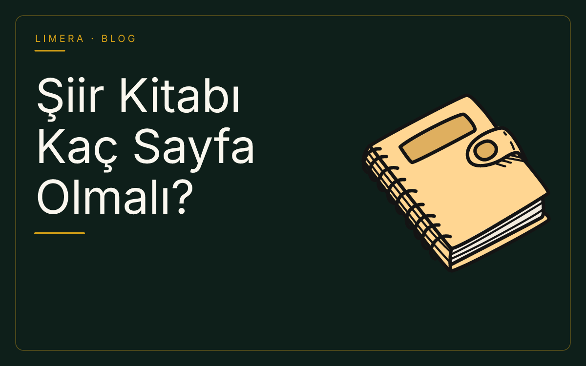 Şiir Kitabı Kaç Sayfa Olmalı? İdeal Sayfa Sayısı ve Baskı Mizanpaj Rehberi blog kapak görseli Şiir Kitabı Kaç Sayfa Olmalı? İdeal Sayfa Sayısı ve Baskı Mizanpaj Rehberi blog kapak görseli