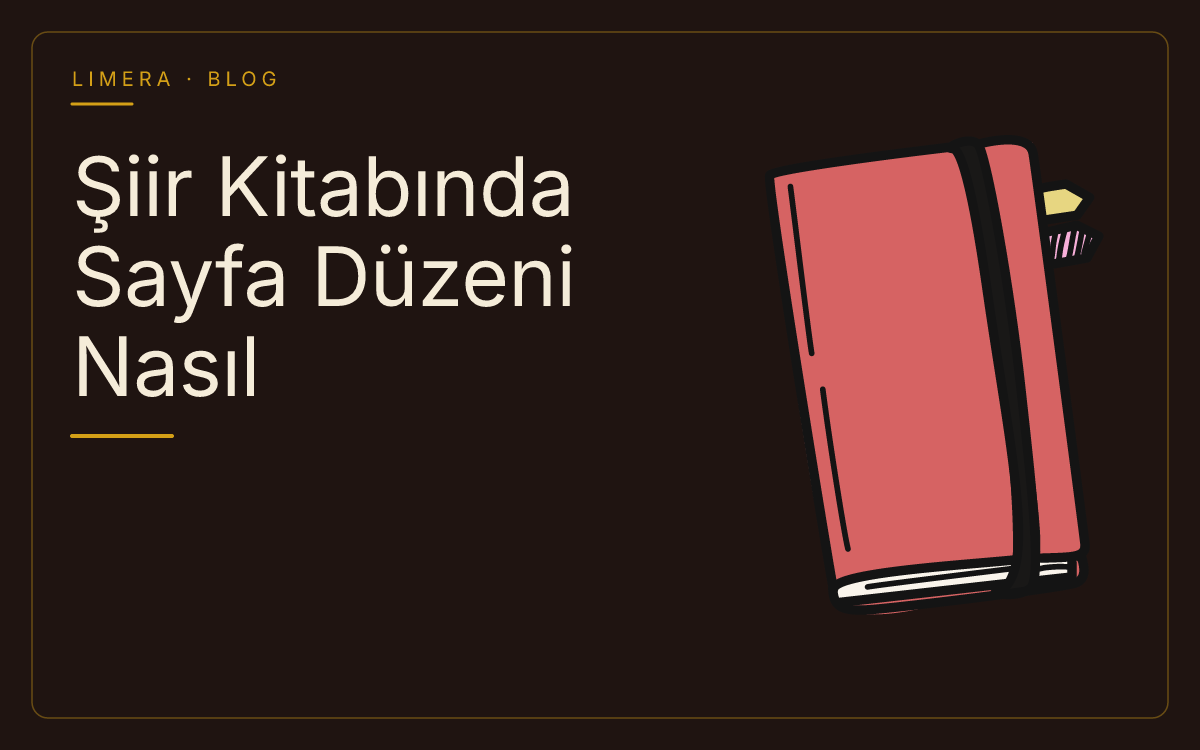 Şiir Kitabında Sayfa Düzeni Nasıl Olmalı? Adım Adım Mizanpaj Rehberi blog kapak görseli Şiir Kitabında Sayfa Düzeni Nasıl Olmalı? Adım Adım Mizanpaj Rehberi blog kapak görseli