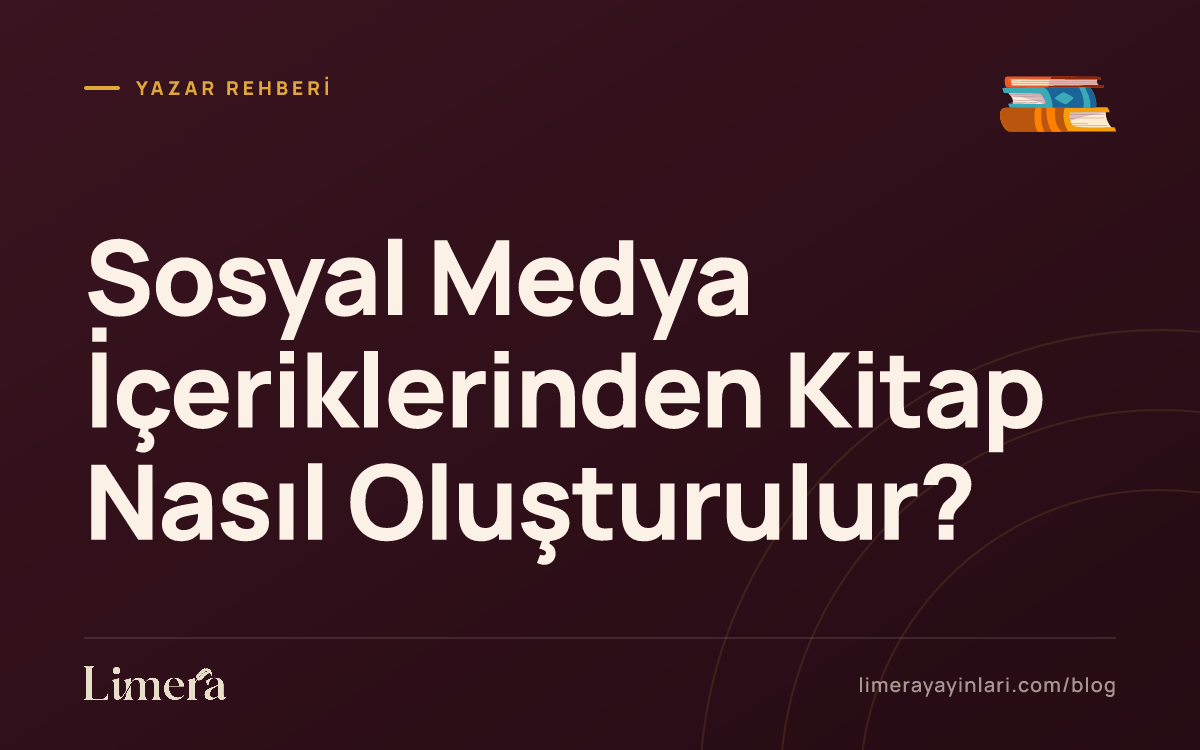 Sosyal Medya İçeriklerinden Kitap Oluşturma Rehberi blog kapak görseli Sosyal Medya İçeriklerinden Kitap Oluşturma Rehberi blog kapak görseli