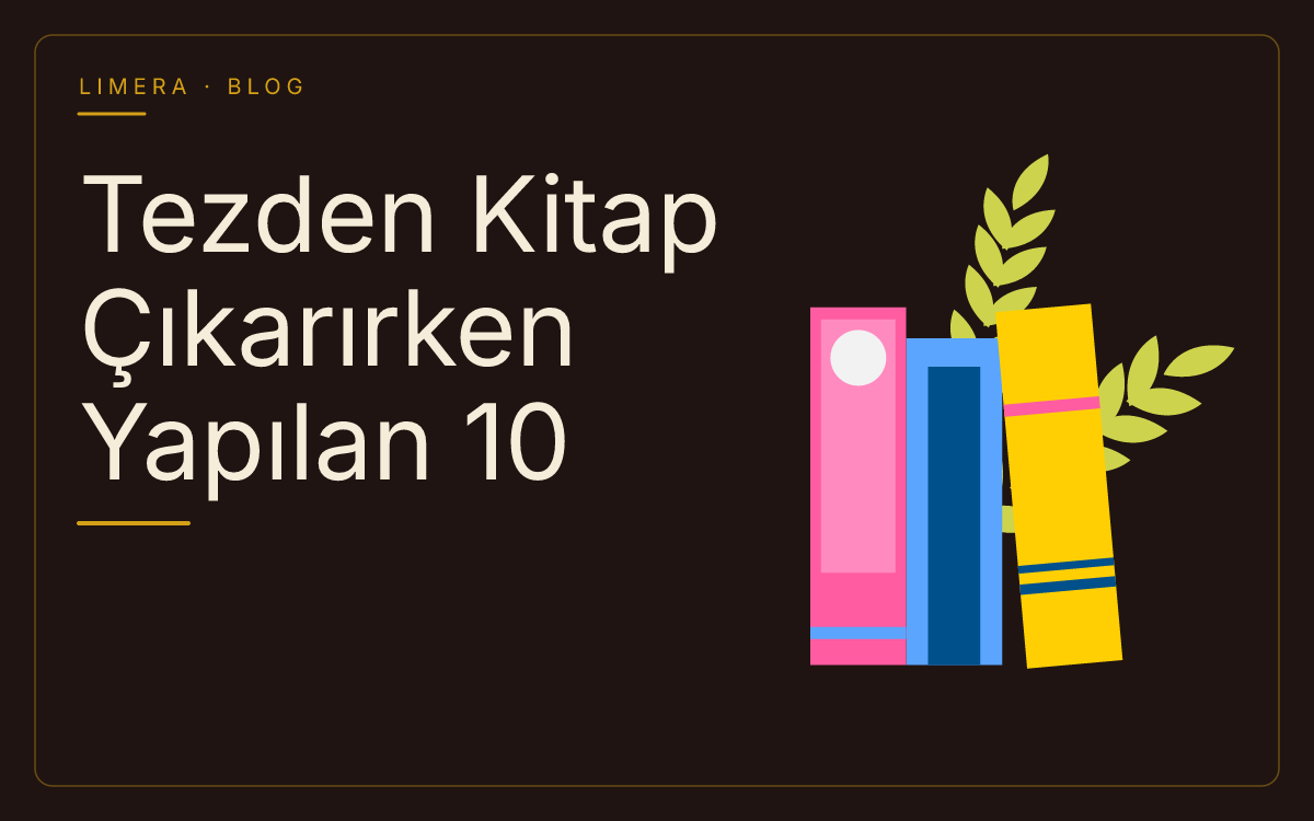 Tezden Kitap Çıkarırken Yapılan Hatalar ve Editoryal Çözümler blog kapak görseli