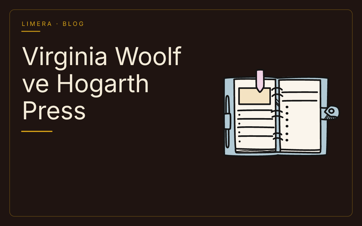 Virginia Woolf ve Hogarth Press: Kendi Yayınevini Kurmak — Limera Yazar Dosyaları (Limera Yayınları) Virginia Woolf ve Hogarth Press: Kendi Yayınevini Kurmak — Limera Yazar Dosyaları (Limera Yayınları)