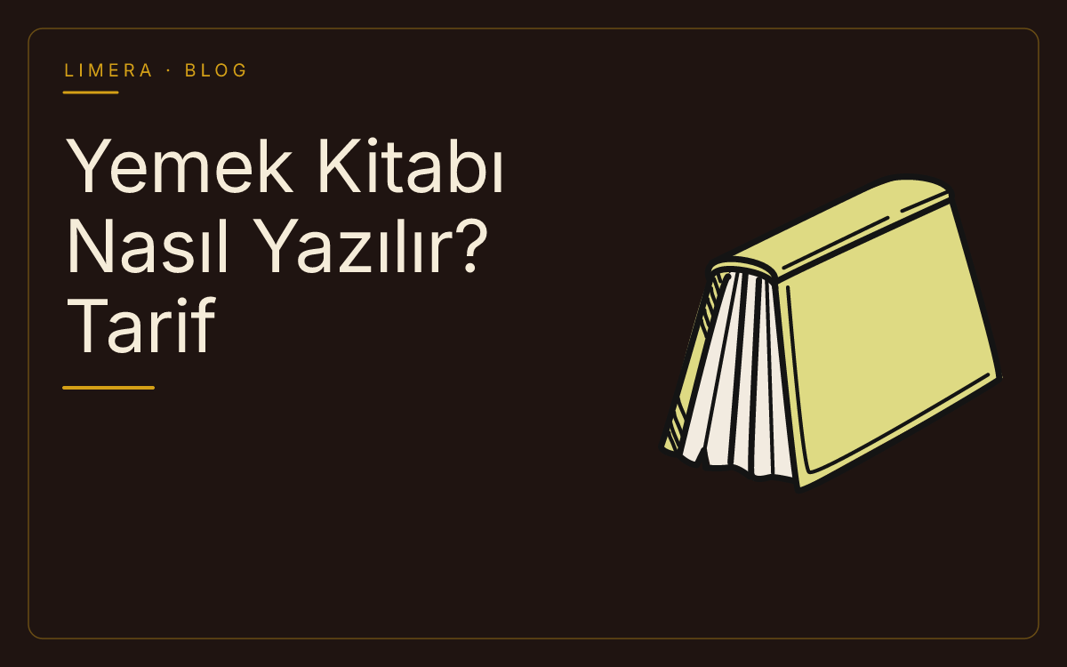 Yemek Kitabı Nasıl Yazılır? Tarif Formatından Yayın Sürecine Adım Adım Rehber blog kapak görseli Yemek Kitabı Nasıl Yazılır? Tarif Formatından Yayın Sürecine Adım Adım Rehber blog kapak görseli