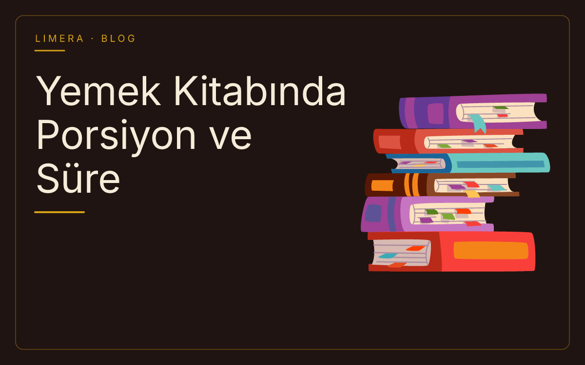 Yemek Kitabında Porsiyon ve Süre Nasıl Belirlenir? blog kapak görseli Yemek Kitabında Porsiyon ve Süre Nasıl Belirlenir? blog kapak görseli