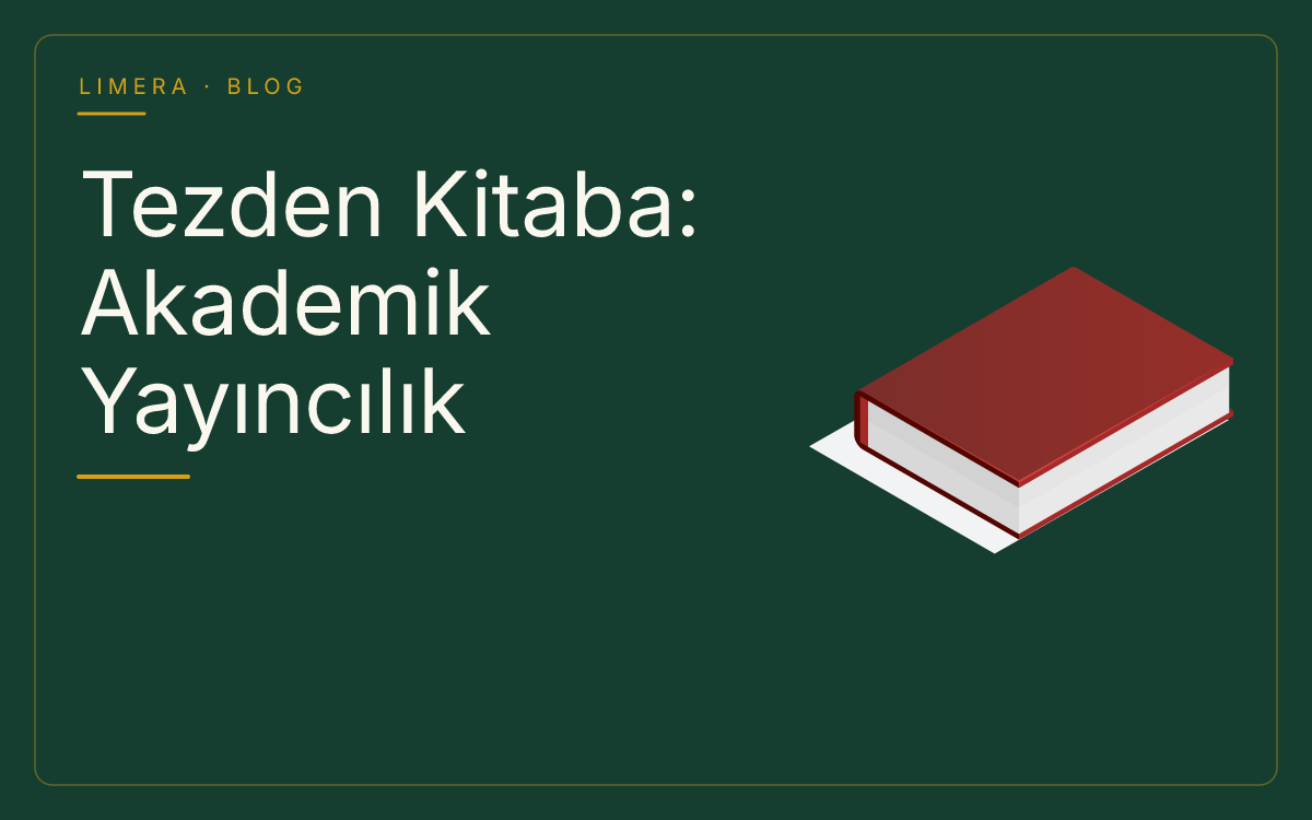 Yüksek Lisans Tezi Nasıl Kitaplaştırılır? Akademik Eser Yayınlama Rehberi blog kapak görseli Yüksek Lisans Tezi Nasıl Kitaplaştırılır? Akademik Eser Yayınlama Rehberi blog kapak görseli