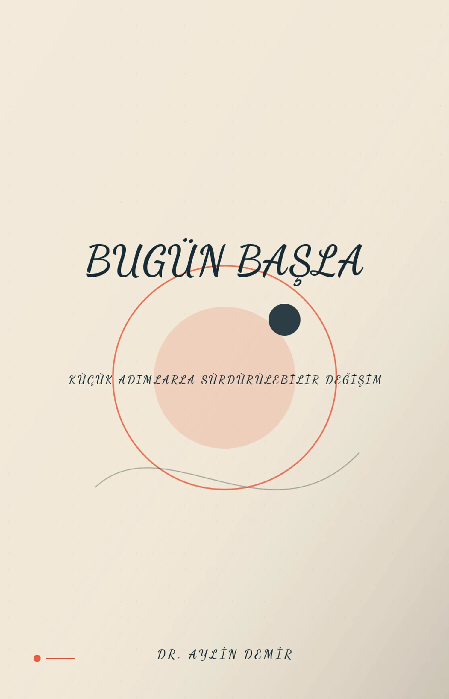 Bugün Başla adlı kişisel gelişim kapağı şablonu; krem zemin, dairesel kompozisyon ve okunaklı kitap başlığı