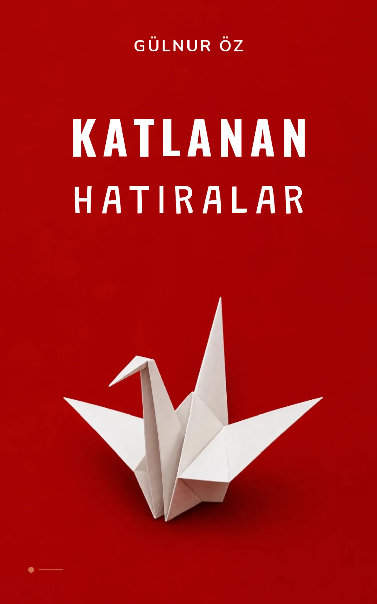 Canlı kırmızı zemin önünde yer alan beyaz kağıttan origami turna kuşu ve üzerinde beyaz kaligrafik başlık yazısı bulunan kitap kapağı.